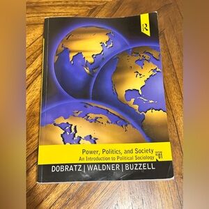 Power, Politics, and Society: An Intro to Political Sociology
Dobratz & Waldner